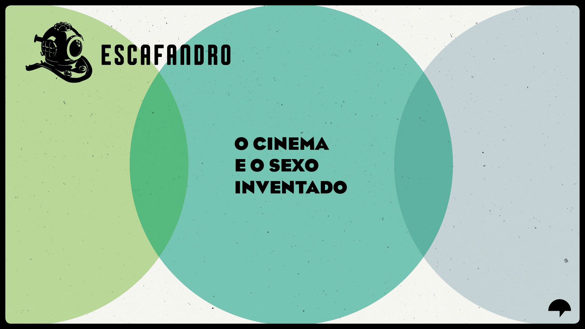 118 - O cinema e o sexo inventado - RÁDIO ESCAFANDRO